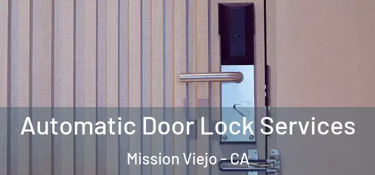  Automatic Door Lock Services Mission Viejo - CA