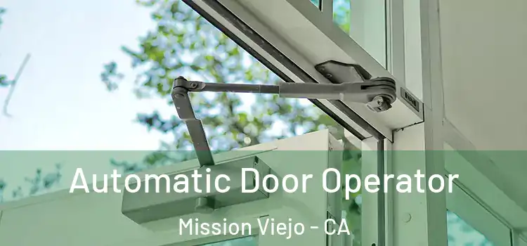  Automatic Door Operator Mission Viejo - CA