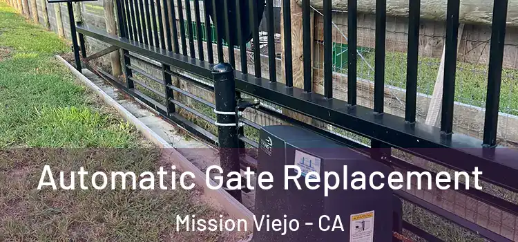 Automatic Gate Replacement Mission Viejo - CA