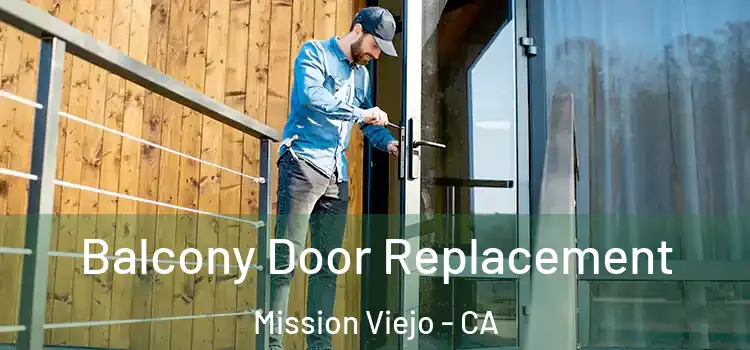  Balcony Door Replacement Mission Viejo - CA
