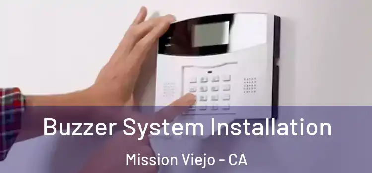  Buzzer System Installation Mission Viejo - CA
