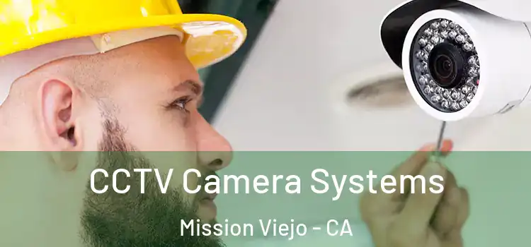  CCTV Camera Systems Mission Viejo - CA