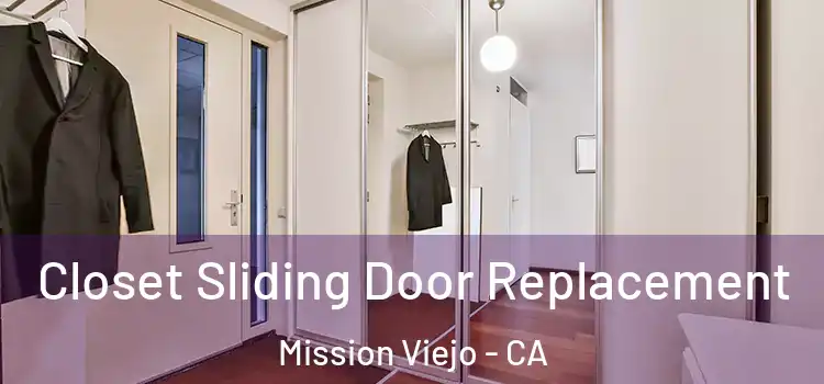  Closet Sliding Door Replacement Mission Viejo - CA