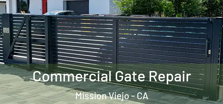  Commercial Gate Repair Mission Viejo - CA