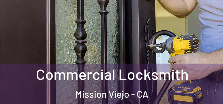  Commercial Locksmith Mission Viejo - CA