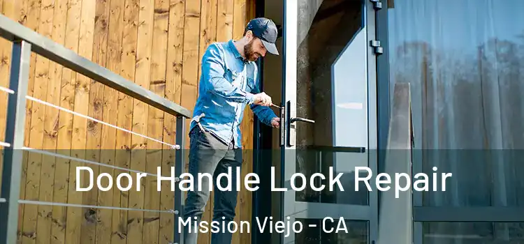  Door Handle Lock Repair Mission Viejo - CA