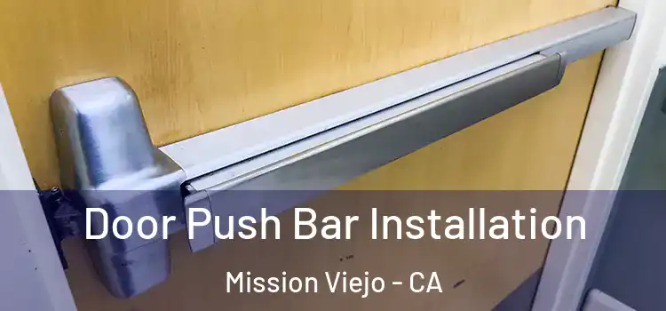  Door Push Bar Installation Mission Viejo - CA