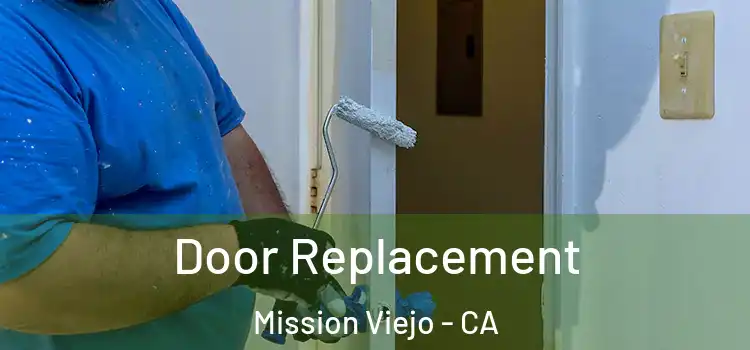  Door Replacement Mission Viejo - CA