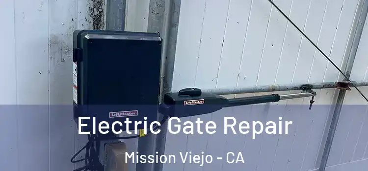  Electric Gate Repair Mission Viejo - CA