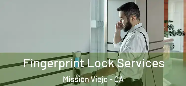  Fingerprint Lock Services Mission Viejo - CA
