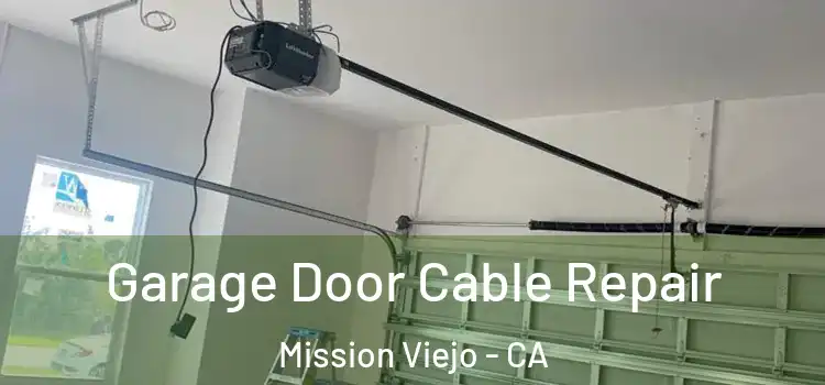  Garage Door Cable Repair Mission Viejo - CA