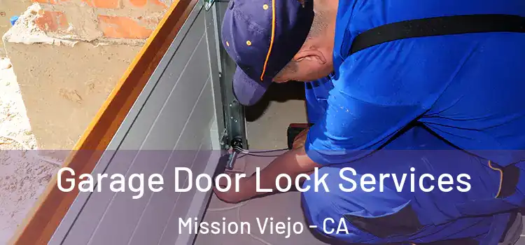  Garage Door Lock Services Mission Viejo - CA