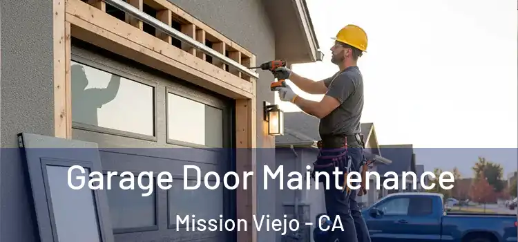  Garage Door Maintenance Mission Viejo - CA
