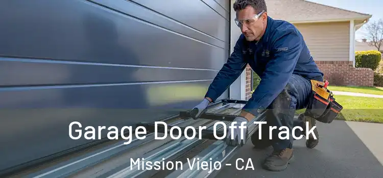  Garage Door Off Track Mission Viejo - CA