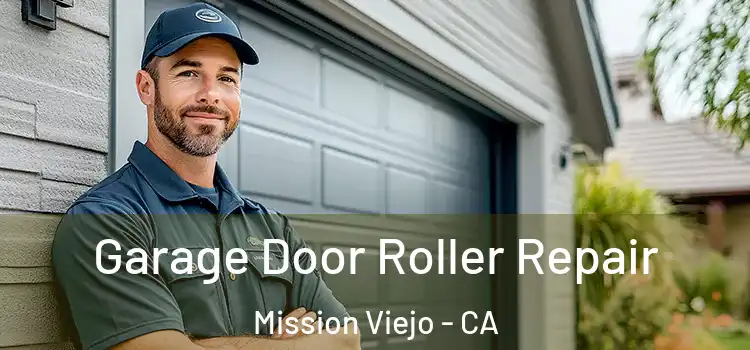  Garage Door Roller Repair Mission Viejo - CA