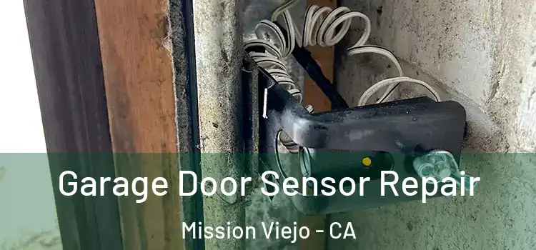  Garage Door Sensor Repair Mission Viejo - CA