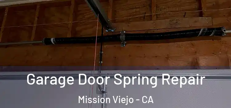  Garage Door Spring Repair Mission Viejo - CA