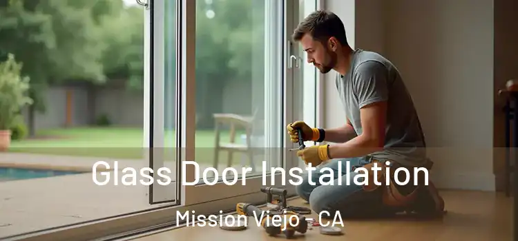  Glass Door Installation Mission Viejo - CA