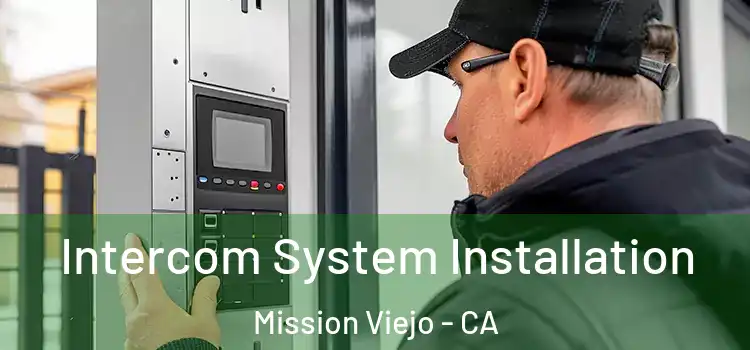  Intercom System Installation Mission Viejo - CA