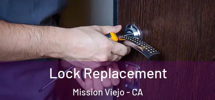  Lock Replacement Mission Viejo - CA