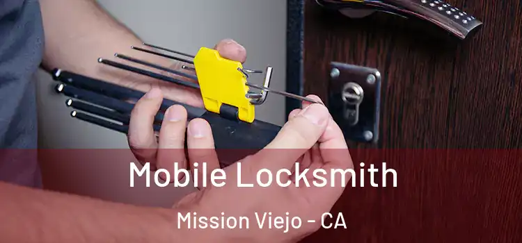  Mobile Locksmith Mission Viejo - CA
