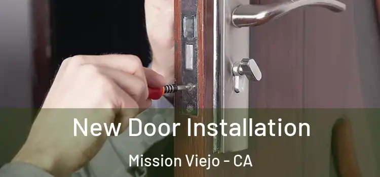 New Door Installation Mission Viejo - CA