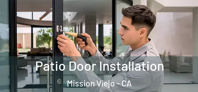  Patio Door Installation Mission Viejo - CA