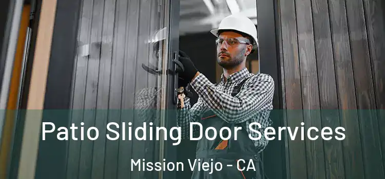  Patio Sliding Door Services Mission Viejo - CA