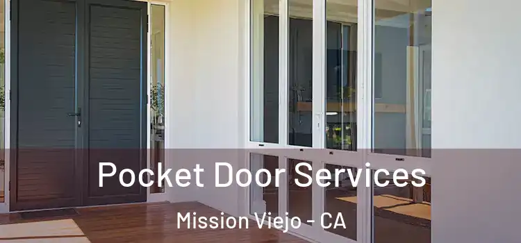 Pocket Door Services Mission Viejo - CA