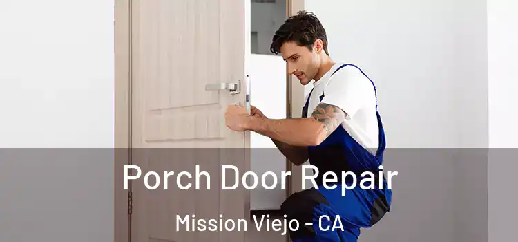  Porch Door Repair Mission Viejo - CA