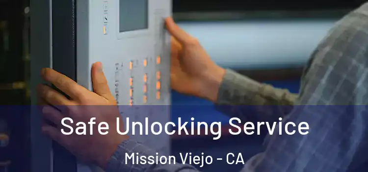  Safe Unlocking Service Mission Viejo - CA
