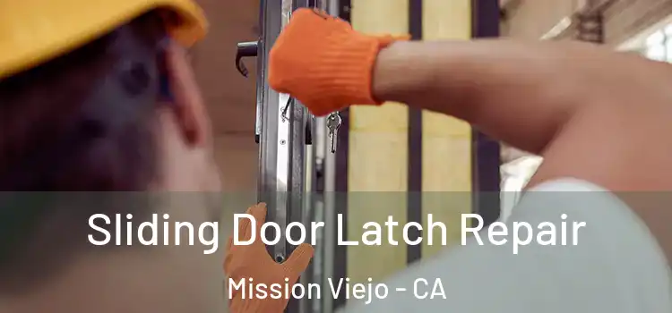  Sliding Door Latch Repair Mission Viejo - CA