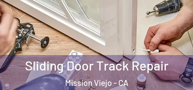  Sliding Door Track Repair Mission Viejo - CA