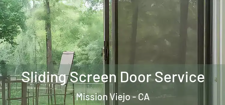 Sliding Screen Door Service Mission Viejo - CA