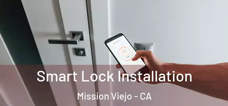  Smart Lock Installation Mission Viejo - CA