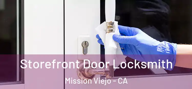  Storefront Door Locksmith Mission Viejo - CA