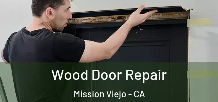  Wood Door Repair Mission Viejo - CA
